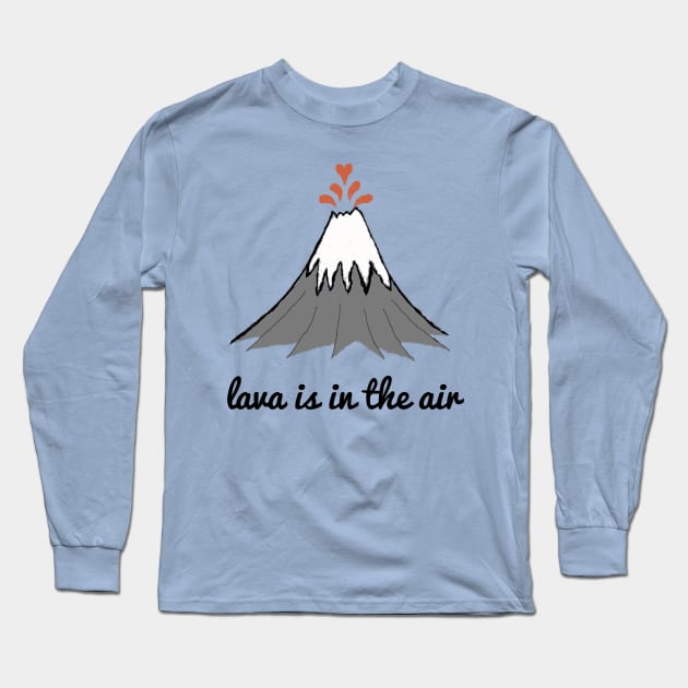 Lava is in the air Long Sleeve T-Shirt by wanungara